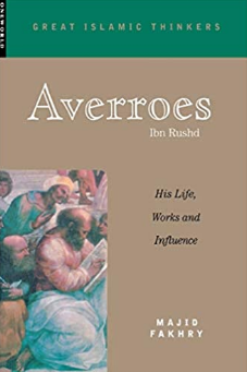 Averroes Ibn Rushd His Life, Works and Influence By Fakhry Majid
