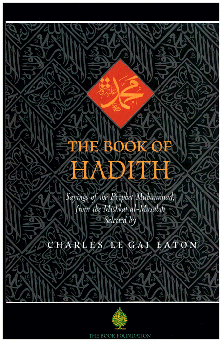 The Book Of Hadith - Sayings of the Prophet Muhammad from the Mishkat al Masabih