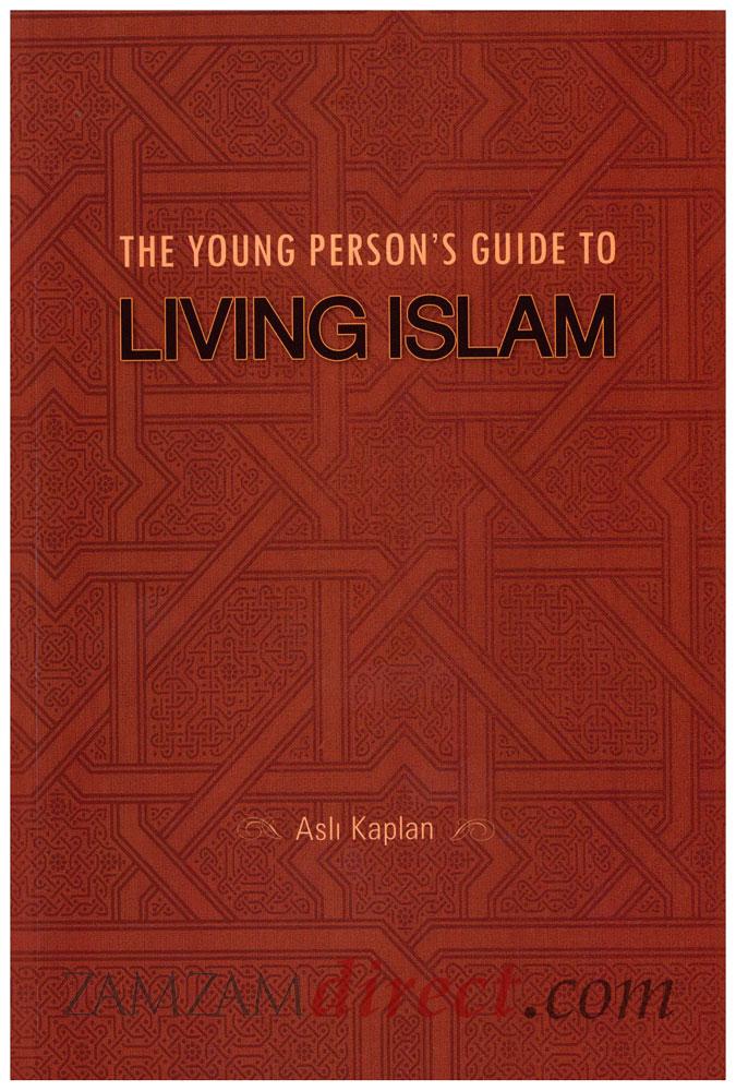 The Young Person's Guide To Living Islam