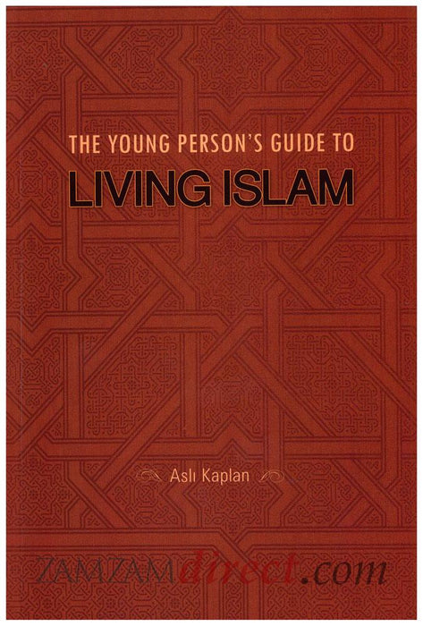 The Young Person's Guide To Living Islam