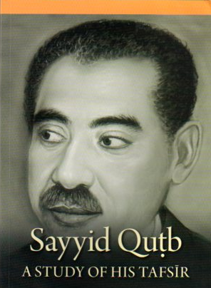 Sayyid Qutb -A Study of his Tafsir