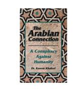 The Arabian Connection - A Conspiracy Against Humanity