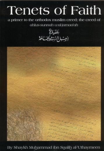 Tenets of Faith A primer to the Orthodox Muslim Creed the Creed of Ahlus Sunnah Wal Jamaa'ah
