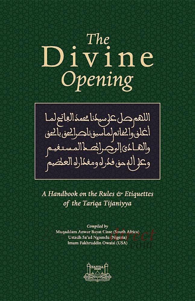 THE DIVINE OPENING: A Handbook on the Rules & Etiquette's of the Tariqa Tijaniyya