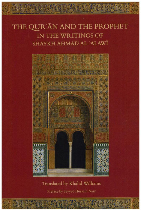 The Qur'an And The Prophet in the Writings Of Shaykh Ahmad Al-Alawi