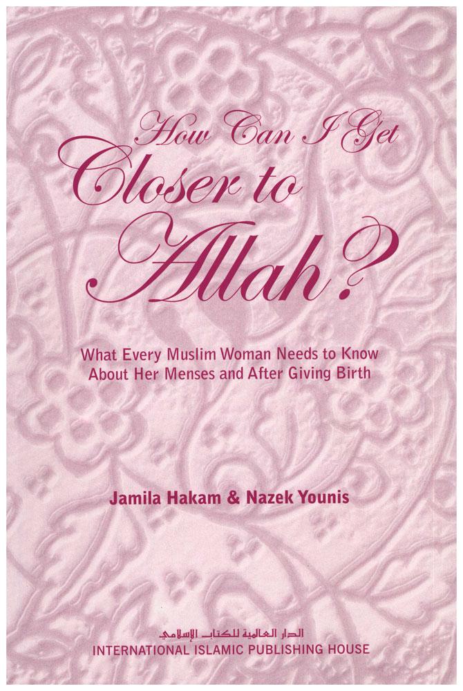 How Can I Get Closer to Allah?