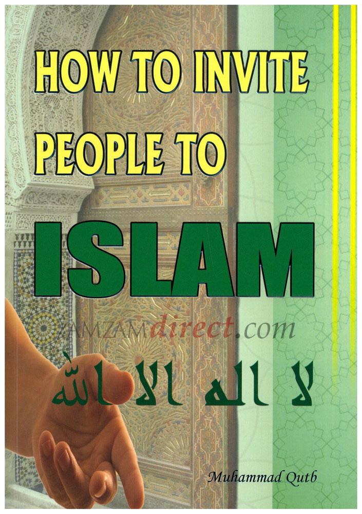 How to Invite People To Islam