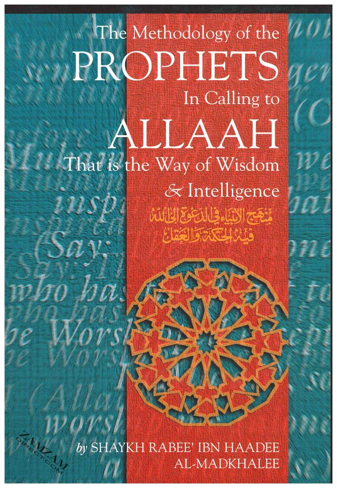 The Methodology of the Prophets In Calling to Allah : That is the Way of Wisdom & intelligence