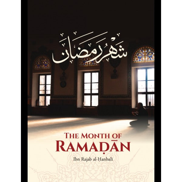 The Month of Ramadan by Ibn Rajab al-Hanbali (Paperback)