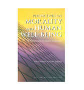 Perspectives On Morality And Human Well-Being - A contribution to Islamic Economics