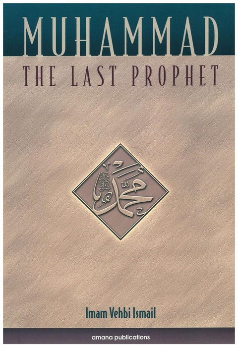 Muhammad The Last Prophet By Imam Vehbi Ismail