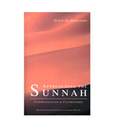 Approaching The Sunnah - Comprehension &amp; Controversy