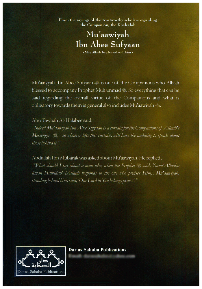Mu'aawiyah Ibn Abee Sufyaan - From the Sayings of the Trustworthy Scholars Regarding the Companion, the Khaleefah