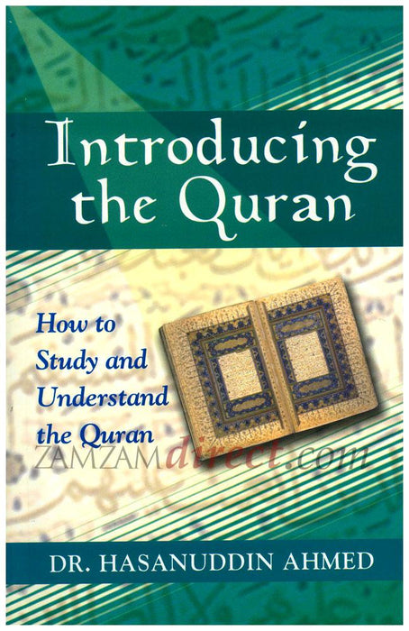 Introducing the Quran : How to Study and Understand the Quran
