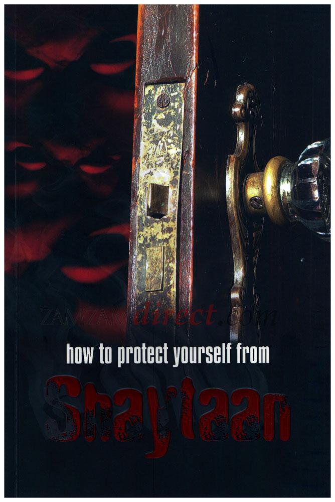 How to Protect Yourself from Shaytaan