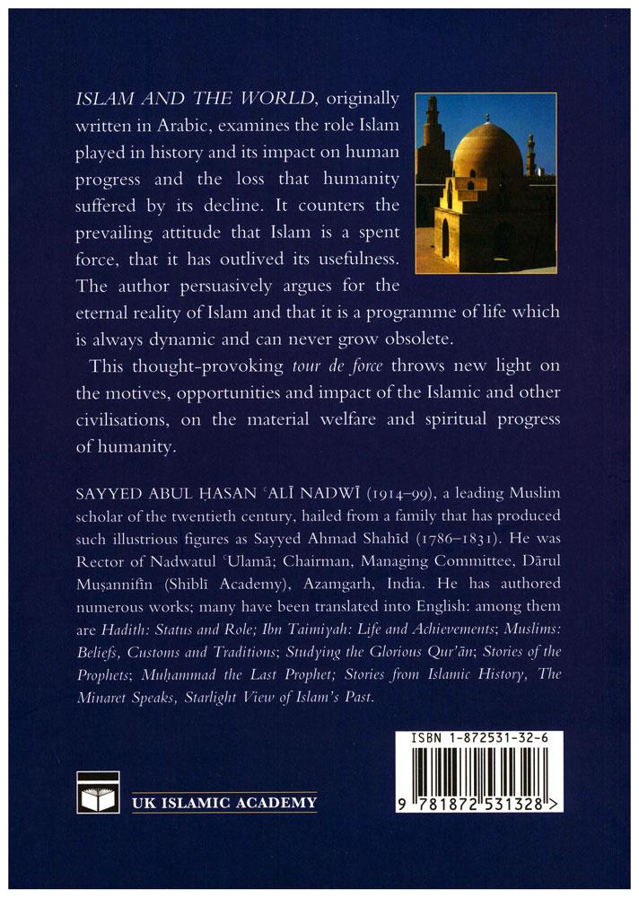 Islam and the World : The Rise And Decline Of Muslims And Its Effect On Mankind
