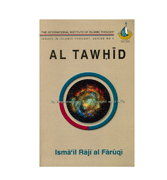 Al Tawhid - Its Implications for Thought and Life