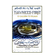 Tawheed First O' Callers To Islam