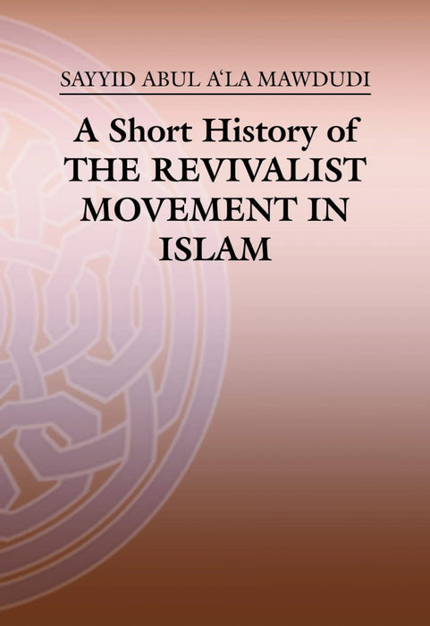 A Short History of The Revivalist Movement In Islam