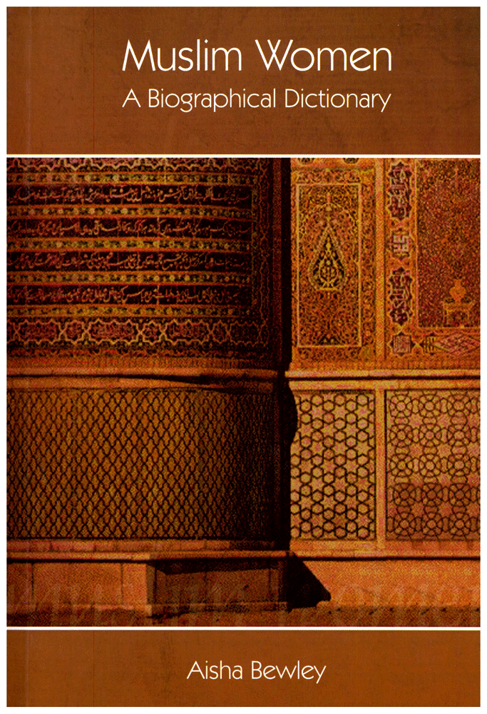Muslim Women - A Biographical Dictionary