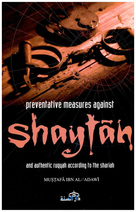 Preventative Measures Against Shaytan and Authentic Ruqyah According to the Shariah
