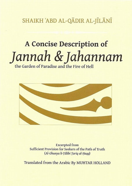 A concise Description of Jannah & Jahannam - the Garden of Paradise and the Fire of Hell