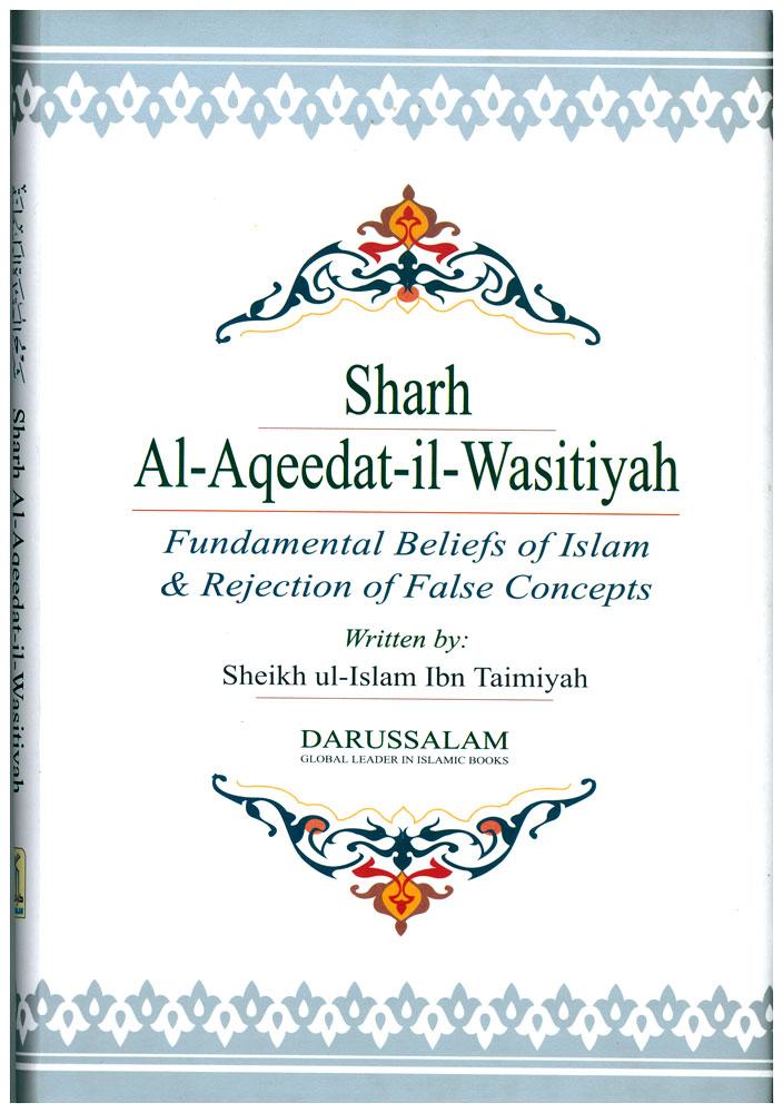 Sharh Al-Aqeedat-il-Wasitiyah - Fundamental Belief of Islam & Rejection of False Concepts