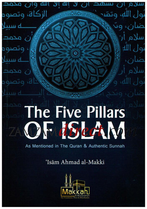 The Five Pillars Of Islam - As Mentioned in the Quran al-Makki