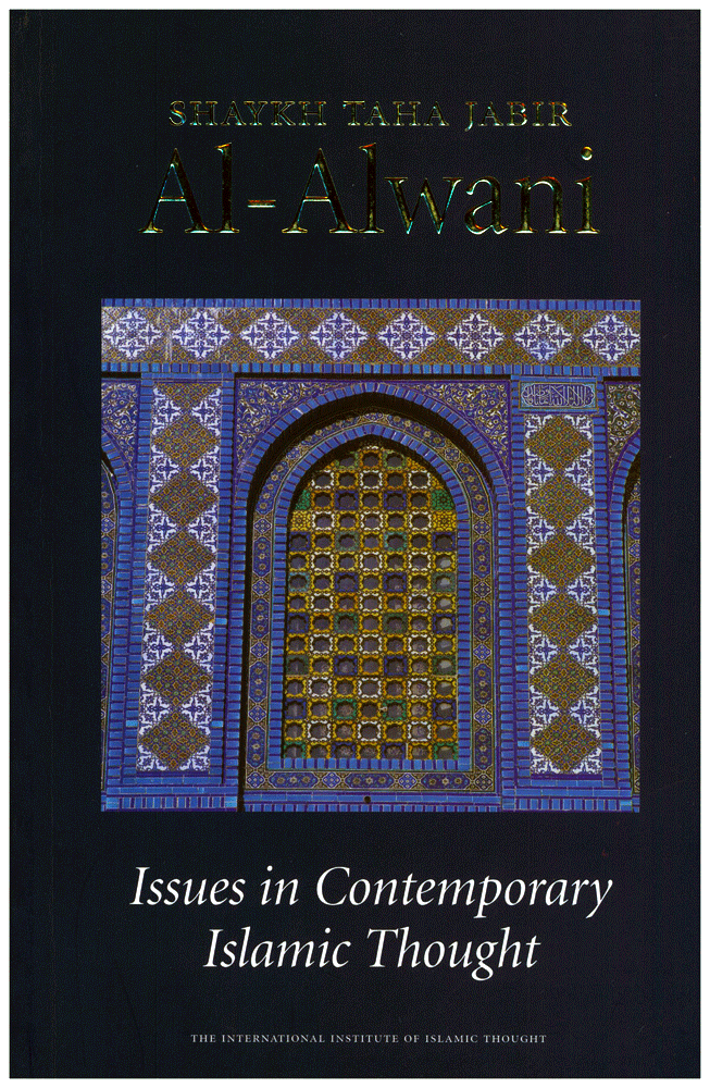Issues in Contemporary Islamic Thought - Shaykh Taha Jabir al-Alwani