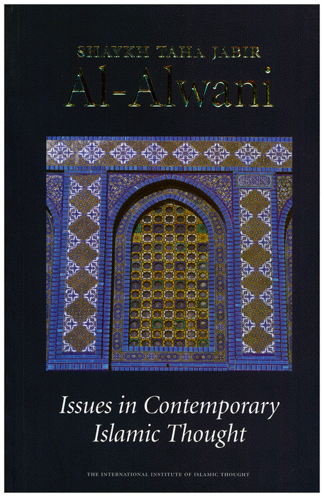 Issues in Contemporary Islamic Thought - Shaykh Taha Jabir al-Alwani