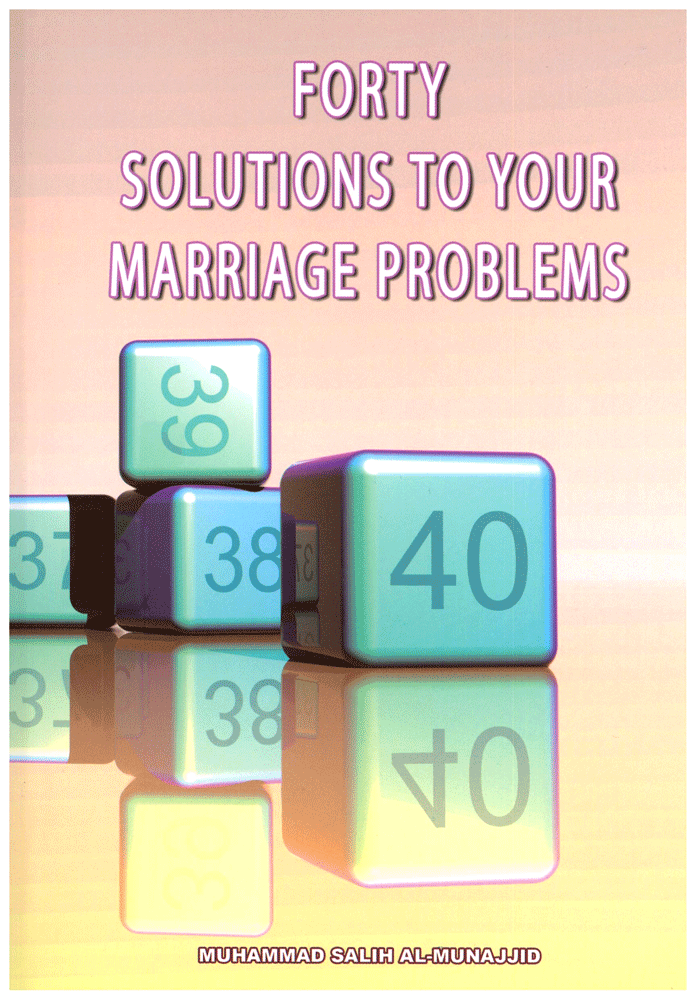 Fourty Solutions To Your Marriage Problems