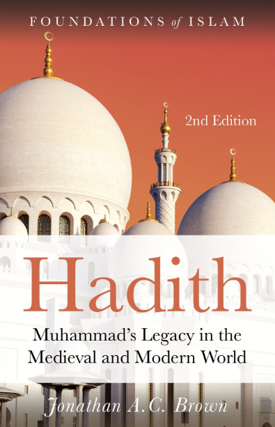 Hadith: Muhammad & Legacy in the Medieval and Modern World
