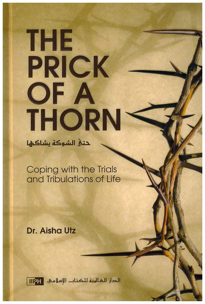 The Prick of a Thorn: Coping with the Trials and Tribulation