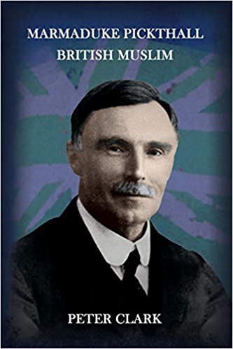 Marmanduke Pickthall: British Muslim