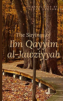The Sayings of Ibn Qayyim al-Jawziyya