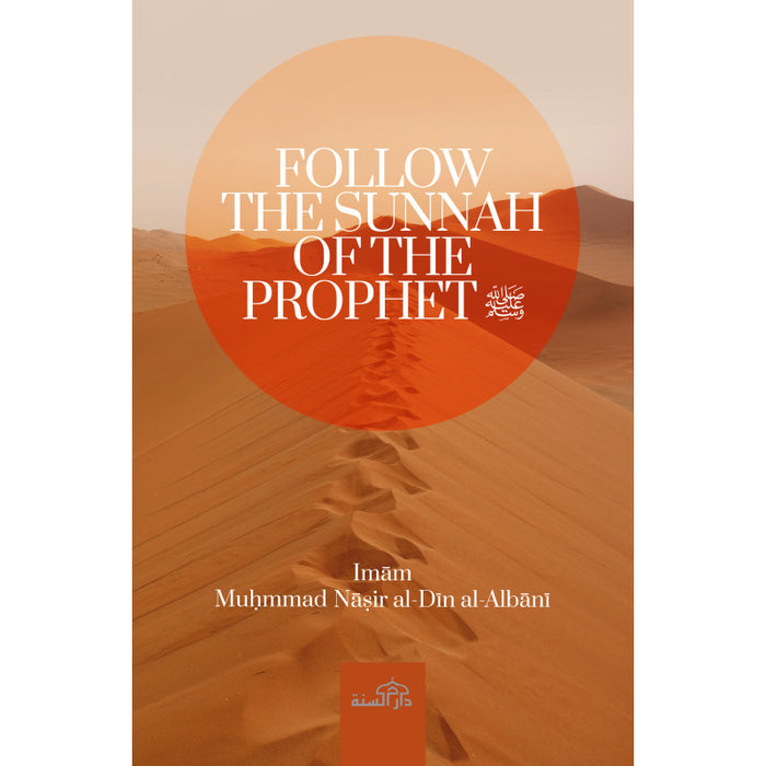 Follow The Sunnah of The Prophet by Muhammad Nasir al-Din al-Albani (Paperback)