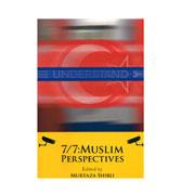 Understand - 7/7: Muslim Perspectives By Murtaza Shibli