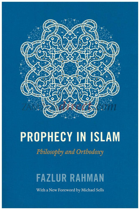 Prophecy in Islam : Philosophy and Orthodoxy