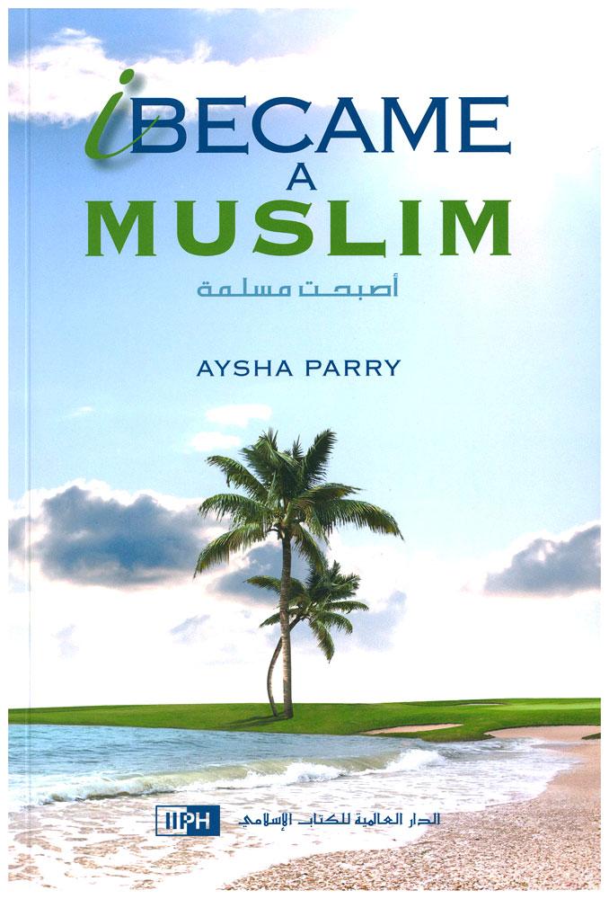 I Became A Muslim