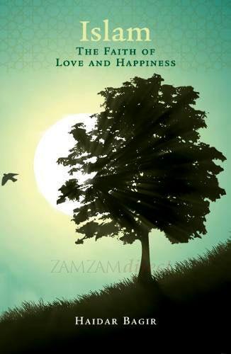 Islam, the Faith of Love and Happiness