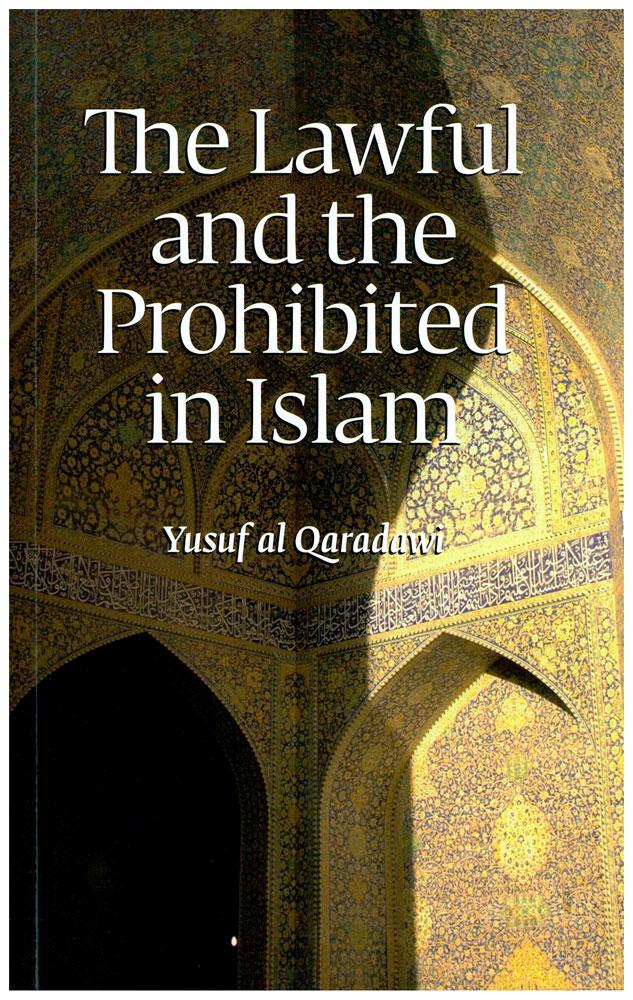 The Lawful and the Prohibited in Islam