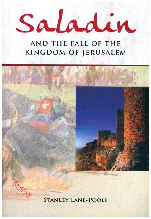 Saladin And The Fall of the Kingdom of Jerusalem