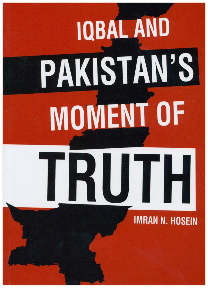 Iqbal And Pakistan's Moment of Truth