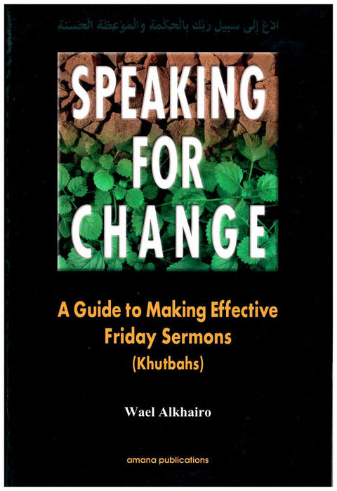 Speaking for Change - A Guide to Making Effective Friday Sermons (Khutbah)