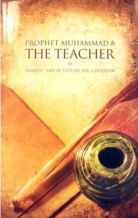 Prophet Muhammad the Teacher