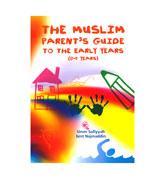 The Muslim Parent's Guide To The Early Years