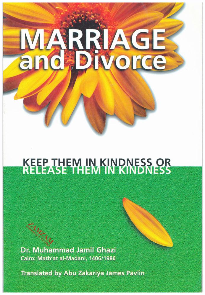 Marriage and Divorce - Keep Them in Kindness : Release Them in Kindness