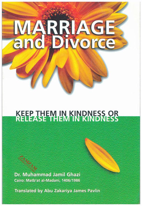 Marriage and Divorce - Keep Them in Kindness : Release Them in Kindness
