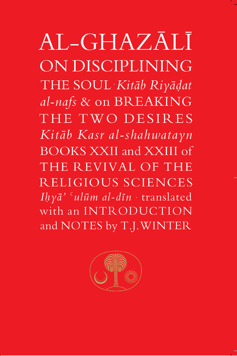 Al-Ghazali on Disciplining the Soul