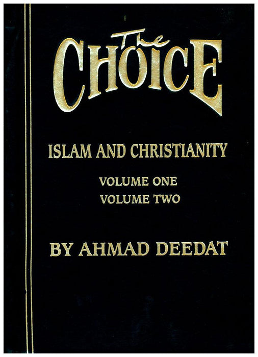 The Choice - Islam And Christianity (Vol. 1 &amp; 2)